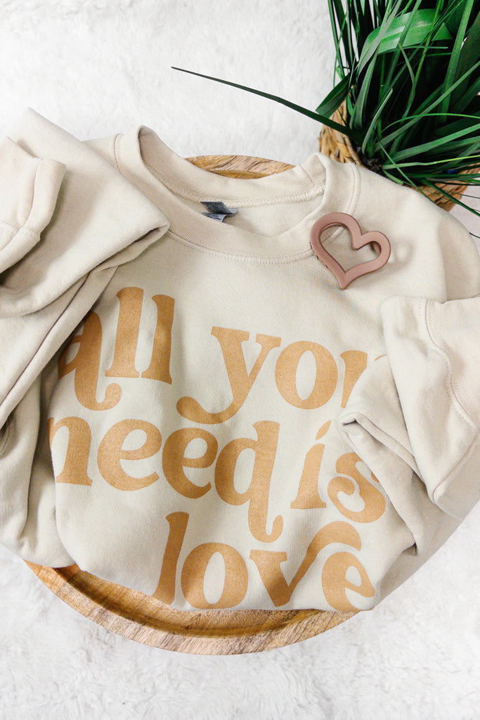 All You Need Is Love Sweatshirt