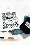 We Are The Bulldogs Tee