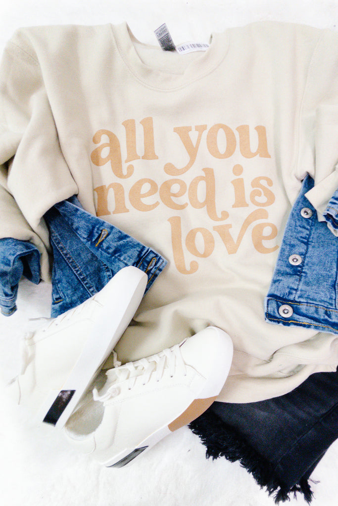 All You Need Is Love Sweatshirt