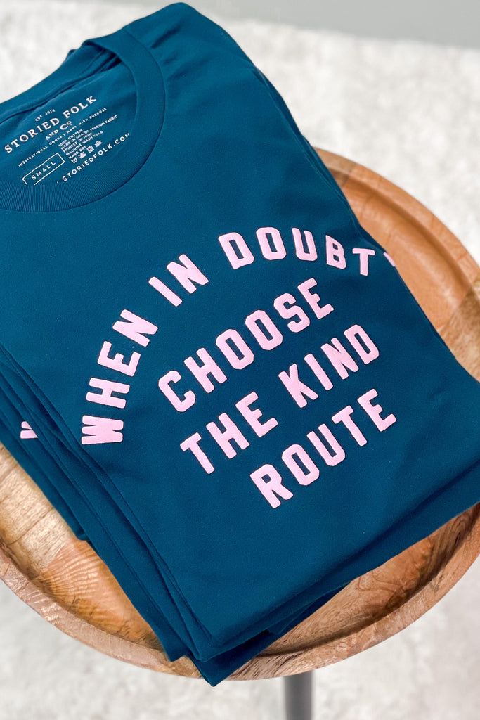 Choose The Kind Route Tee